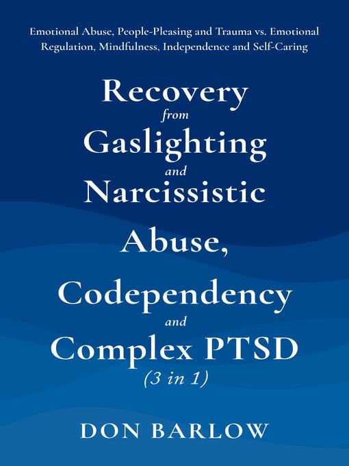 Title details for Recovery from Gaslighting & Narcissistic Abuse, Codependency & Complex PTSD (3 in 1) by Don Barlow - Wait list